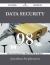 Data Security 98 Success Secrets - 98 Most Asked Questions On Data Security - What You Need To Know