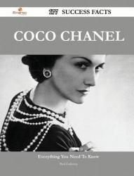 Coco Chanel 177 Success Facts - Everything You Need to Know about Coco Chanel