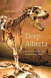 Deep Alberta : Fossil Facts and Dinosaur Digs