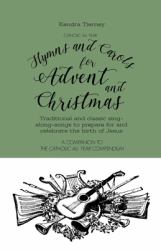 Catholic All Year Hymns and Carols for Advent and Christmas : Traditional and Classic Sing- along-Songs to Prepare for and Celebrate the Birth of Jesus