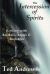 The Intercession of Spirits : Working with Animals, Angels and Ancestors