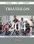 Triathlon 204 Success Secrets - 204 Most Asked Questions on Triathlon - What You Need to Know