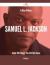 A Blue-Ribbon Samuel L. Jackson Guide - 196 Things You Did Not Know
