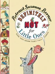 Definitely Not for Little Ones : Some Very Grimm Fairy-Tale Comics