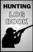 Hunting Log Book : Amazing Hunting Journal - Record Your Hunting