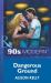 Dangerous Ground (Mills & Boon Vintage 90s Modern)