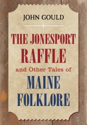 The Jonesport Raffle and Other Tales of Maine Folklore