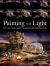 Painting with Light : Lighting and Photoshop Techniques for Photographers