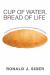 Cup of Water, Bread of Life : Inspiring Stories about Overcoming Lopsided Christianity