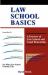 Law School Basics : A Preview of Law School and Legal Reasoning