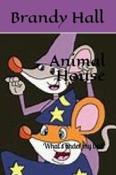 Animal House : What's under My Bed?