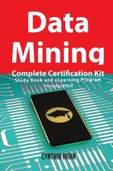 Data Mining Complete Certification Kit - Study Book and Elearning Program