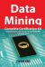 Data Mining Complete Certification Kit - Study Book and Elearning Program