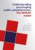 Model IDHEAP : Understanding and Designing Public Administration