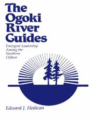 The Ogoki River Guides : Emergent Leadership among the Northern Ojibwa