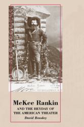 McKee Rankin and the Heyday of the American Theater