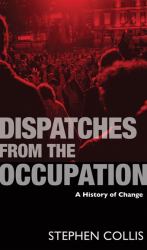 Dispatches from the Occupation : A History of Change