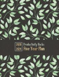Productivity Hacks Five Year Plan : 2020-2024 Years Planner 2020-2024 Greel Leave Design, 60 Months Organizer Design for Appointment Calendar with Monthly Goal, to-Do and Note