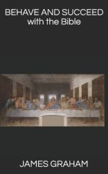 BEHAVE and SUCCEED with the Bible