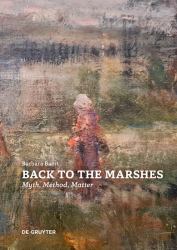 Back to the Marshes : Myth, Method, Matter
