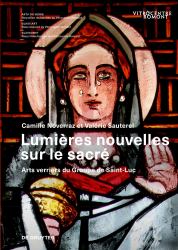 Lumières Nouvelles Sur le Sacré : Arts Verriers du Groupe de Saint-Luc