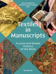 Textiles in Manuscripts : A Local and Global History of the Book