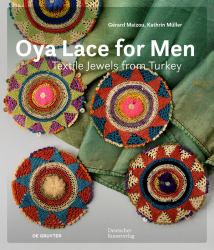 Oya Lace for Men : Textile Jewels from Turkey