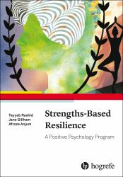 Strengths-Based Resilience : A Practitioner's Manual for the SBR Program