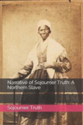 Narrative of Sojourner Truth : A Northern Slave