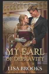 My Earl of Depravity : A Clean Regency Romance