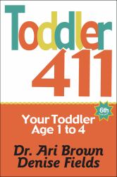 Toddler 411 : Clear Answers and Smart Advice for Your Toddler