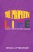 The Prophetic Life : Powerful Truths for Powerful Leadership
