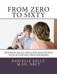 From Zero to Sixty : Teaching Social Skills to Children with Autism Spectrum Disorders