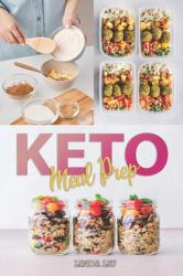 Kеtо Meal Prep : A Practical Guide to Follow Your Low Carb Diet, Using the Ultimate 21 Days Meal Plan, Enjoying Cooking with These Amazing Easy Recipes