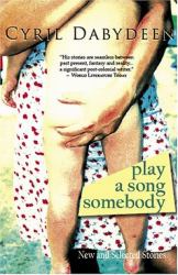 Play a Song Somebody : New and Selected Stories