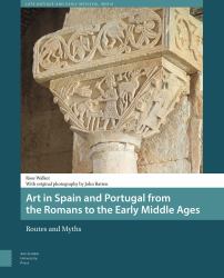 Art in Spain and Portugal from the Romans to the Early Middle Ages : Routes and Myths