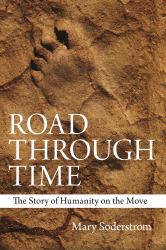 Road Through Time : The Story of Humanity on the Move