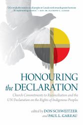 Honouring the Declaration : Church Commitments to Reconciliation and the un Declaration on the Rights of Indigenous Peoples