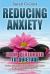 Reducing Anxiety: from Perturbed to Quietude : A No-Pills Guide to Reducing Stress and Anxiety (and Living Peacefully in a Chaotic World)