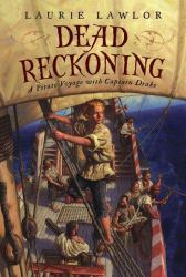 Dead Reckoning : A Pirate Voyage with Captain Drake