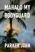 Mahalo My Bodyguard Mahalo My Bodyguard