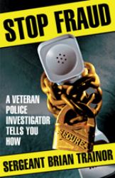 Stop Fraud : A Veteran Police Investigator Shows You How