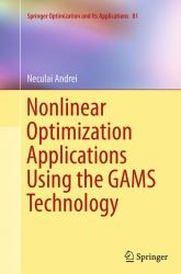 Nonlinear Optimization Applications Using the GAMS Technology