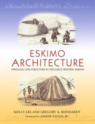 Eskimo Architecture : Dwelling and Structure in the Early Historic Period