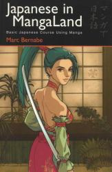 Japanese in MangaLand : Basic Japanese Course Using Manga
