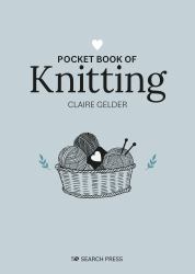 Pocket Book of Knitting : Mindful Crafting for Beginners