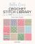 Bella Coco's Crochet Stitch Library : My Top 100 Stitches, Borders and Motifs
