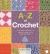 A-Z of Crochet : A Complete Manual for the Beginner Through to the Advanced Stitcher