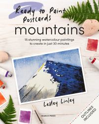Ready to Paint Postcards: Mountains : 15 Stunning Watercolour Paintings to Create in Just 30 Minutes
