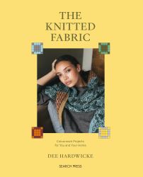 The Knitted Fabric : Colourwork Projects for You and Your Home